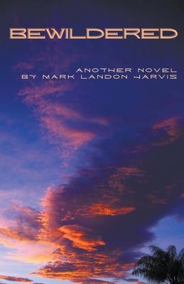 Bewildered - Mark Landon Jarvis