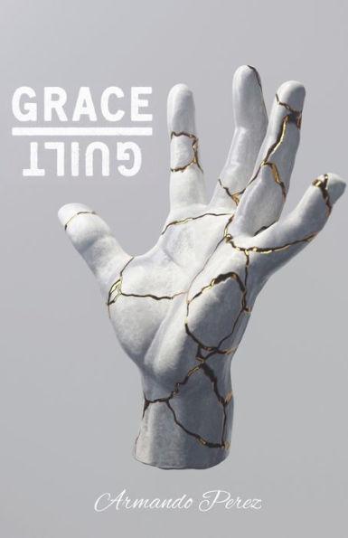 Grace Over Guilt - Armando Perez