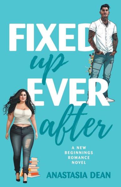 Fixed Up Ever After - Anastasia Dean