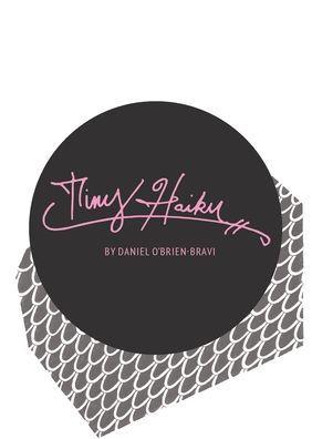 Tiny Haiku - Daniel O'brien-bravi