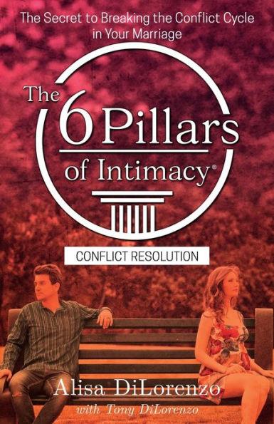 The 6 Pillars of Intimacy Conflict Resolution - Alisa Dilorenzo