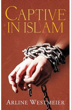 Poza produsului Captive in Islam - Arline Westmeier