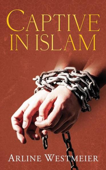 Captive in Islam - Arline Westmeier