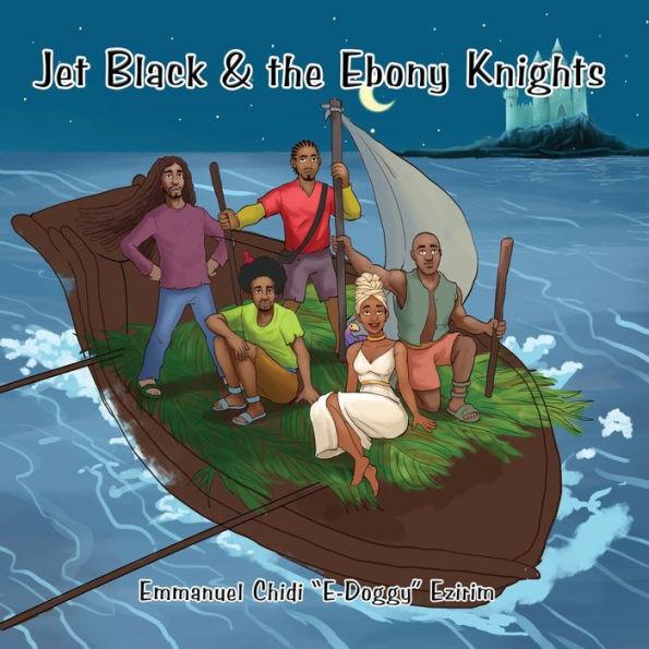 Jet Black & the Ebony Knights - Emmanuel C. Ezirim