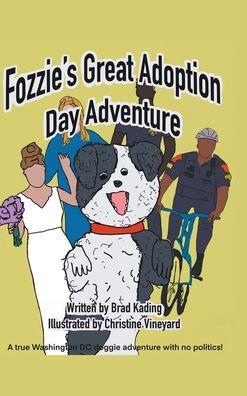 Fozzie's Great Adoption Day Adventure - Bradley Kading