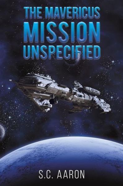 The Mavericus: Mission Unspecified - S. C. Aaron
