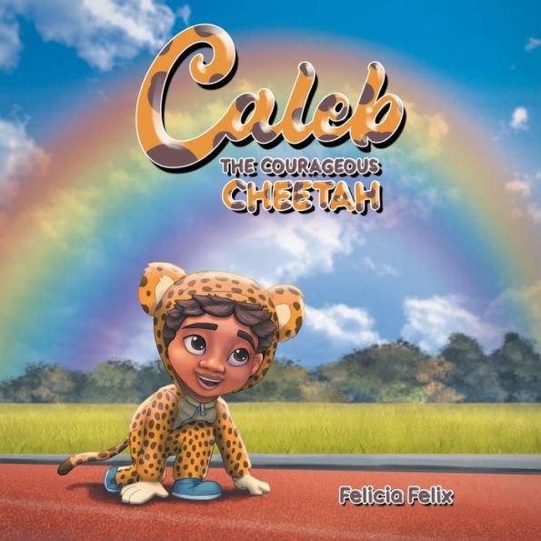 Caleb the Courageous Cheetah - Felicia Angello