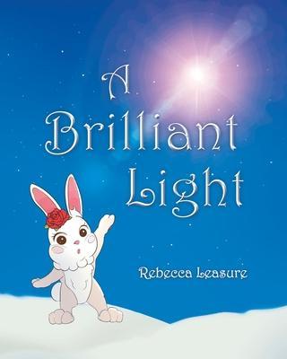 A Brilliant Light - Rebecca Leasure