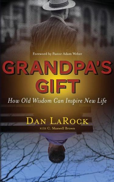 Grandpa's Gift - Dan Larock