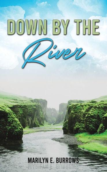 Down by the River - Marilyn E. Burrows