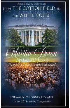 Coperta cărții 'From the Cotton Field to the White House (My Incredible Journey): Autobiography Motivation (A Book Everyone Should'