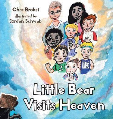 Little Bear Visits Heaven - Chaz Brobst