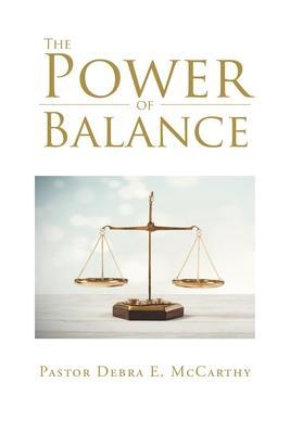 Coperta cărții 'The Power of Balance - Pastor Debra E. Mccarthy'