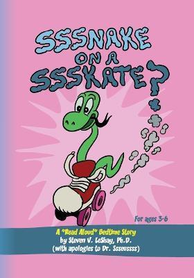 Sssnake on a Ssskate? - Steven V. Leshay