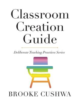 Classroom Creation Guide - Brooke Cushwa