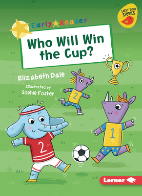 Who Will Win the Cup? - Elizabeth Dale