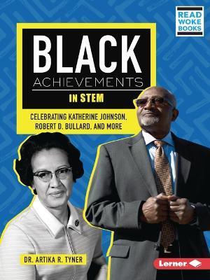 Black Achievements in Stem: Celebrating Katherine Johnson, Robert D. Bullard, and More - Artika R. Tyner