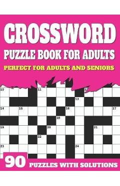 Coperta cărții 'Crossword Puzzle Book For Adults: Crossword Book For Adult Parents And Seniors With Supplying Large Print Puzzles And'