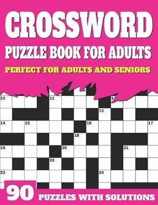 Crossword Puzzle Book For Adults: Crossword Book For Adult Parents And Seniors With Supplying Large Print Puzzles And Solutions - Jl Shultzpuzzle Publication