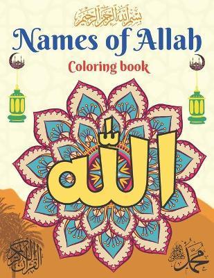 Names of Allah Coloring Book: Islamic Coloring Book for Kids and adults 99 Names of Allah with transliteration and Meaning Ramadan coloring book - Chems-eddine Faqih
