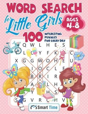 Word Search for Little Girls Ages 4-8: 100 Interesting Puzzles for Every Day - Smart Time