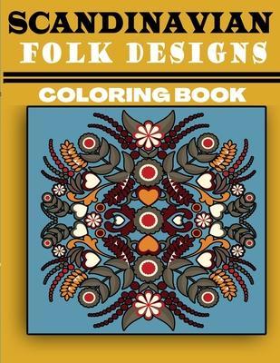 Scandinavian Folk Designs Coloring Book: Stress Relieving Scandinavian Design, Enjoy Coloring Nordic Folk Art And Scandinavian Christmas Tree - Lamaa Bom