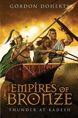 Empires of Bronze: Thunder at Kadesh - Gordon Doherty