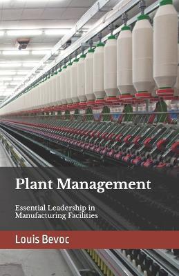 Plant Management: Essential Leadership in Manufacturing Facilities - Rachael Collinson