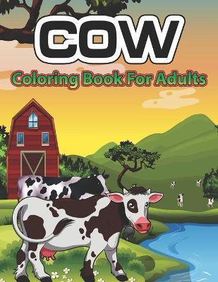Cow Coloring Book for Adults: An Adult Coloring Book of 34 cow Adult Coloring Pages - Creative Stocker