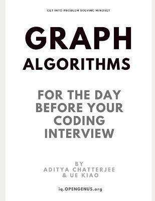 Graph Algorithms for the day before your coding interview - Ue Kiao