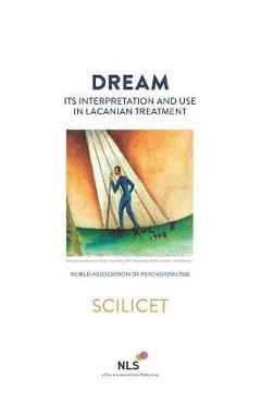 Poza produsului Dream, Its Interpretation and Use in Lacanian Treatment - Angelina Harari