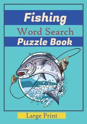Fishing Word Search Puzzle Book: Large Print Word Searches about fishes, Fish Species, names of fish. 7x10 in., For Vacation Holiday, While Fishing. W - Smiley Jeff Gifts