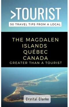 Poza produsului Greater Than a Tourist - The Magdalen Islands Québec Canada: 50 Travel Tips from a Local - Greater Than A. Tourist