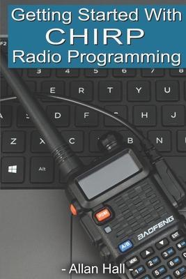 Getting Started with CHIRP Radio Programming - Allan Hall