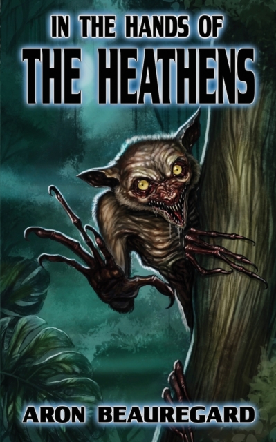 In the Hands of the Heathens - Aron Beauregard