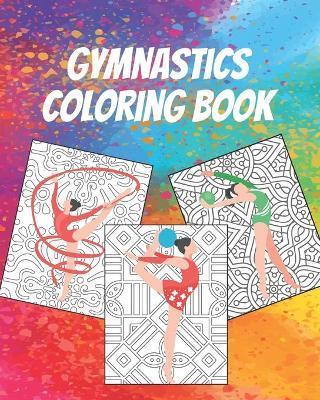 Gymnastics Coloring Book: Gorgeous Coloring Book for Everyone - Aniasky For Publishing