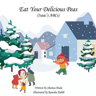 Eat Your Delicious Peas: Isaac's ABCs - Ramsha Habib