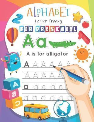 Alphabet Letter Tracing for Preschoolers: Alphabet letter tracing animals coloring book for toddlers, Alphabet Writing Practice, Kindergarten and Kids - Barkoun Press