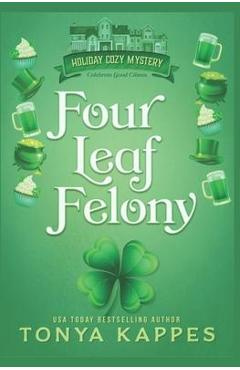 Poza produsului Four Leaf Felony - Tonya Kappes