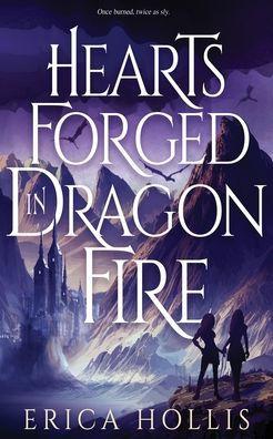 Hearts Forged in Dragon Fire - Erica Hollis