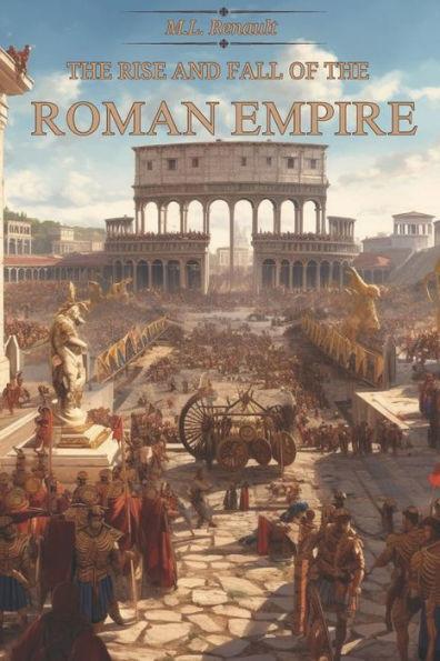 The Rise and Fall of the Roman Empire - M. L. Renault