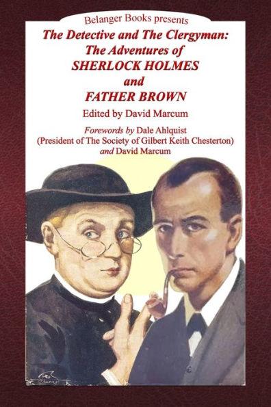 The Detective and the Clergyman: The Adventures of Sherlock Holmes and Father Brown - Mike Adamson