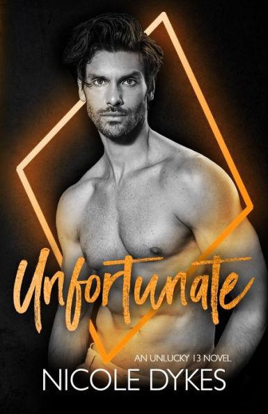 Unfortunate: A Black Diamond Novel - Nicole Dykes