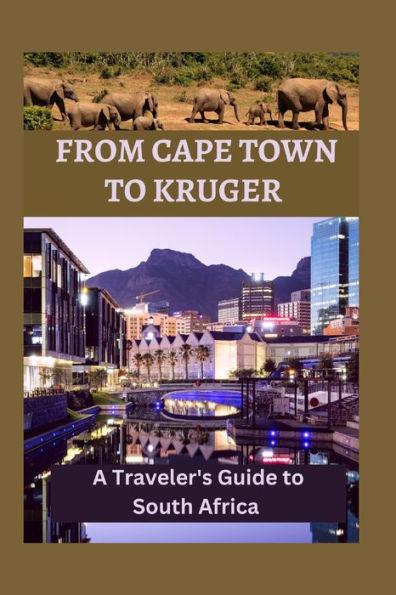 From Cape Town to Kruger: A Traveler's Guide to South Africa - David I. Wood