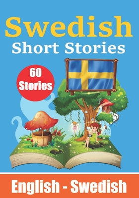 Short Stories in Swedish English and Swedish Stories Side by Side: Learn the Swedish Language - Skriuwer Com