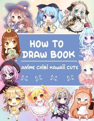 The How To Draw Anime: Anime Chibi Drawing Tutorial (Simple Step by Step Drawing Tutorial) - Maria Arce