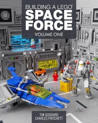 Building a Lego Space Force: Volume One - Tim Goddard