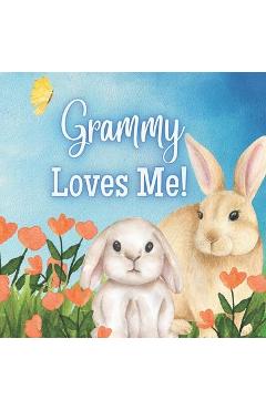 Coperta cărții 'Grammy Loves Me!: A Story about Grammy's Love! - Joy Joyfully'