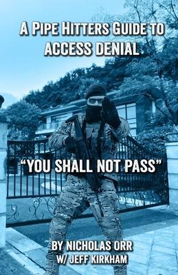 A Pipe Hitters Guide to Access Denial: You Shall Not Pass - Jeff Kirkham