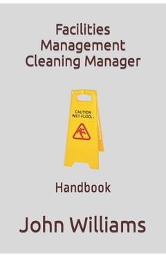 Poza produsului Facilities Management Cleaning Manager: Handbook - John Williams